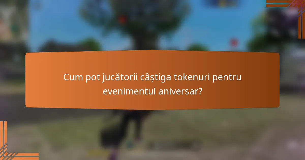 Cum pot jucătorii câștiga tokenuri pentru evenimentul aniversar?