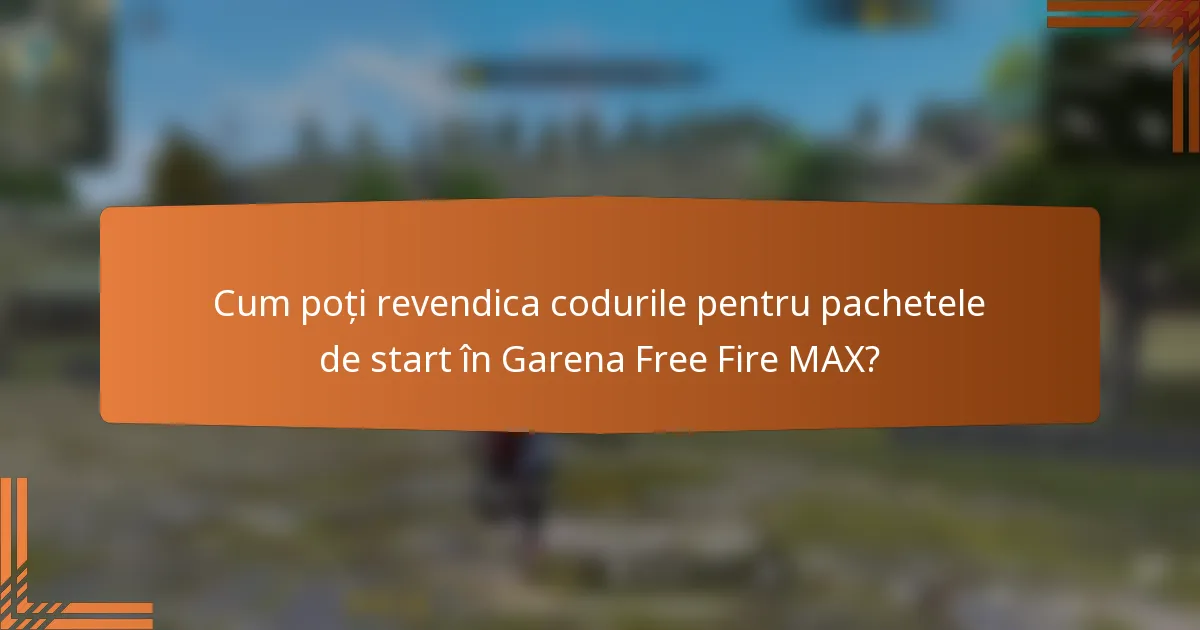 Cum poți revendica codurile pentru pachetele de start în Garena Free Fire MAX?